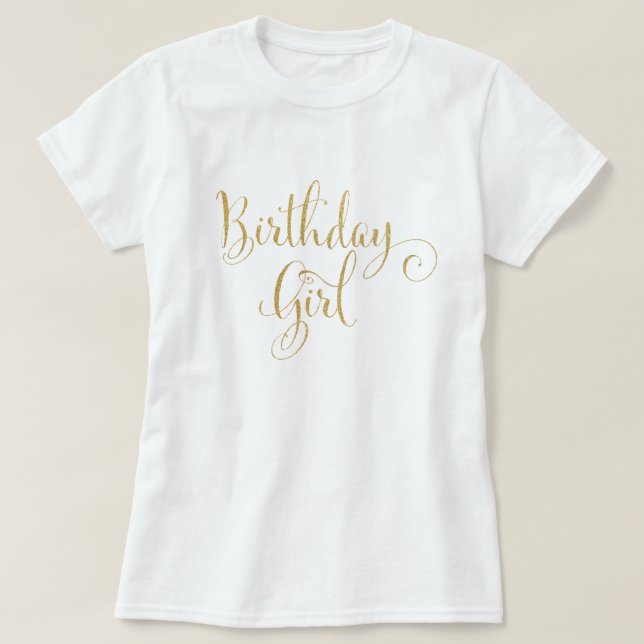 Birthday Girl Gold Glitter Look Whimsical Script T-Shirt (Design Front)