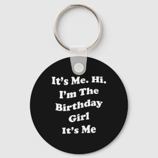 Birthday Girl Quote Funny Novelty For Ladies And Key Ring