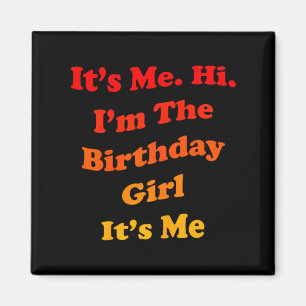 Birthday Girl Quote Funny Novelty For Ladies And Magnet