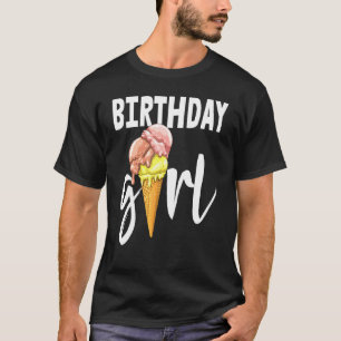 Birthday Girl S Women Ice Cream Love Party T-Shirt
