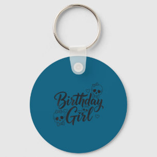 Birthday Girl Skull Skeleton Lover Cute Funny Kawa Key Ring