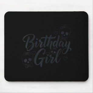 Birthday Girl Skull Skeleton Lover Cute Funny Kawa Mouse Pad
