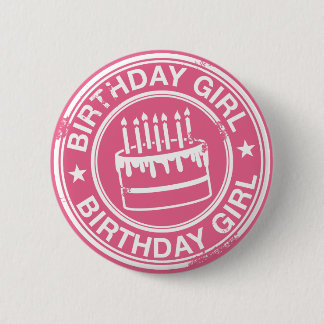 Birthday Girl -white rubber stamp effect- 6 Cm Round Badge