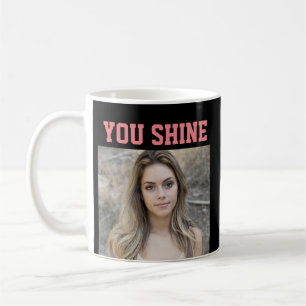 BIRTHDAY GIRL 'YOU SHINE' CUSTOM PHOTO COFFEE MUG