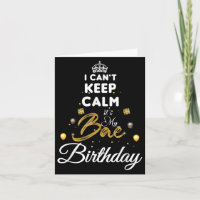 Birthday Girlfriend - I Cant Keep Calm Its My Bae