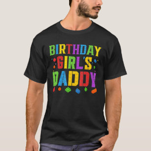 Birthday Girl's Daddy Blocks Master Builder Brick T-Shirt
