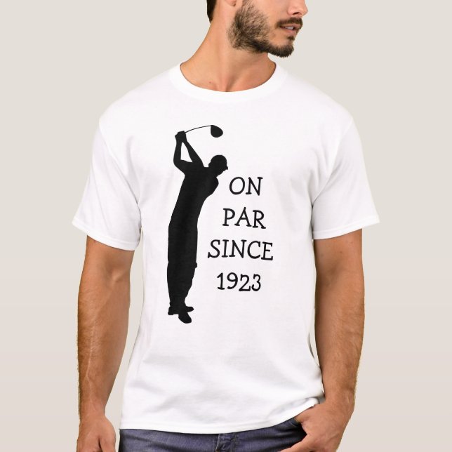 Birthday Golfer Funny 100th happy Dad Par Humour T-Shirt (Front)