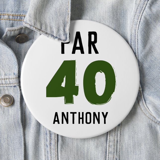 Birthday Golfer Funny 40th happy Dad Par 6 Cm Round Badge (In Situ)