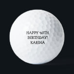 Birthday Golfer Funny 40th happy Golf Balls<br><div class="desc">Happy 40th birthday! Funny 40th birthday quote. Perfect for her,  wife,  sister. Golfer gift idea. Personalise it with a name.</div>