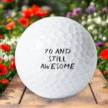 Birthday Golfer Funny 70th happy Dad Golf Balls<br><div class="desc">70 and still awesome! Funny 70th birthday quote. Perfect for dad,  grandad,  stepdad. Golfer gift idea. You can personalise it with your number.</div>