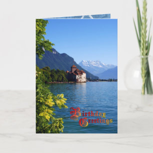 Birthday Greetings - Chateau Chinon, Montreux Card