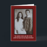 Birthday Humour From Sister To Younger Brother Car Card<br><div class="desc">A vintage 1930s black and white portrait photo of an older sister with her younger brother. Baby brothers will always be baby brothers no matter what they do in life. A sweet card with a humourous twist. You can customise the name of your little brother or change any of the...</div>
