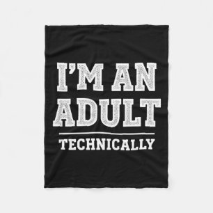 Birthday I'm An Adult Technically, Funny 18th Birt Fleece Blanket
