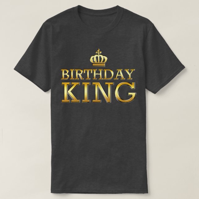 Birthday King Cool Cute Funny Any Age Bday Gift Fo T-Shirt (Design Front)