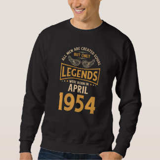 Birthday Legends Were Born In April 1954   Sweatshirt