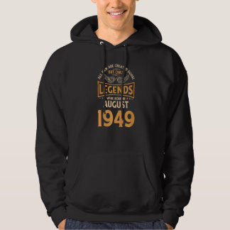Birthday Legends Were Born In August 1949 Hoodie