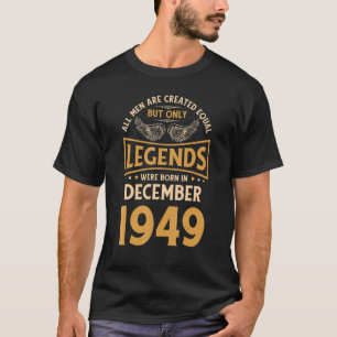 Birthday Legends Were Born In December 1949 T-Shirt
