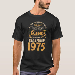 Birthday Legends Were Born In December 1975 T-Shirt