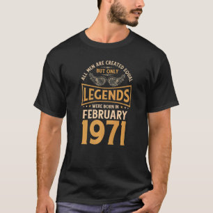 Birthday Legends Were Born In February 1971 T-Shirt