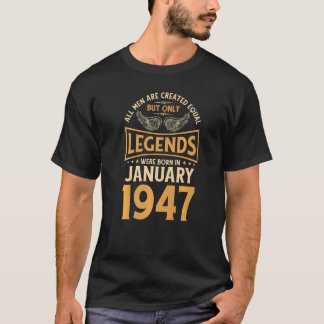Birthday Legends Were Born In January 1947 T-Shirt