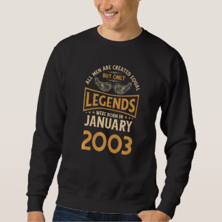 Birthday Legends Were Born In January 2003 Sweatshirt