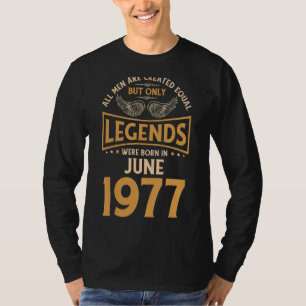 Birthday Legends Were Born In June 1977 T-Shirt