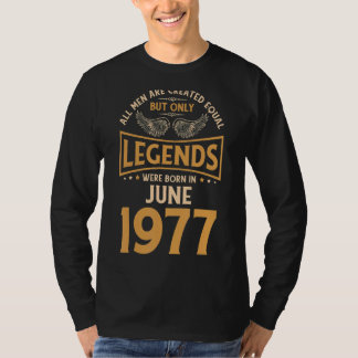 Birthday Legends Were Born In June 1977 T-Shirt