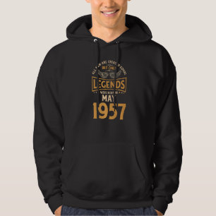 Birthday Legends Were Born In May 1957 Hoodie