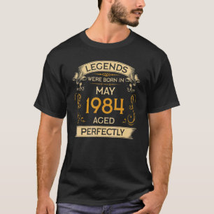 Birthday Legends Were Born In May 1984 T-Shirt