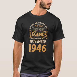Birthday Legends Were Born In November 1946   T-Shirt