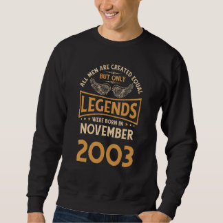 Birthday Legends Were Born In November 2003 Sweatshirt