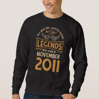 Birthday Legends Were Born In November 2011 Sweatshirt