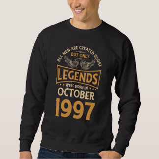 Birthday Legends Were Born In October 1997 Sweatshirt