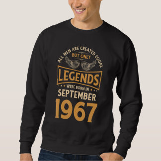 Birthday Legends Were Born In September 1967 Sweatshirt