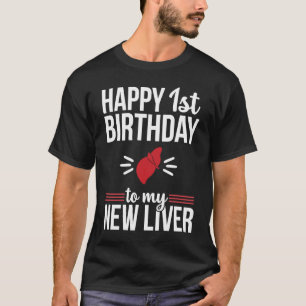 Birthday Liver Transplant Survivor Organ Surgery T-Shirt