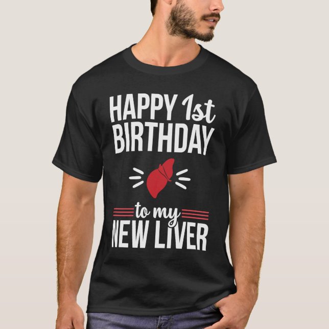 Birthday Liver Transplant Survivor Organ Surgery T-Shirt (Front)
