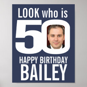 Birthday look who is 50 custom photo name poster
