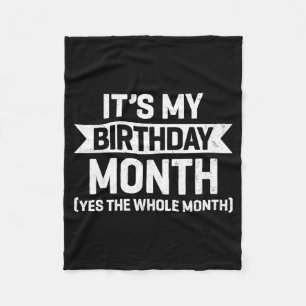 Birthday Month - Funny Birthday Party Men Women Fleece Blanket