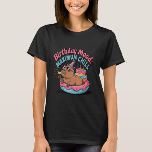 Birthday Mood Maximum Chill Capybara Birthday Stuf T-Shirt