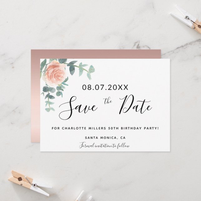 Birthday party rose gold floral save the date (Front/Back In Situ)