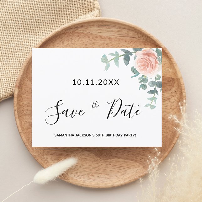 Birthday party rose gold floral save the date postcard (Creator Uploaded)