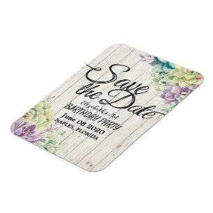 Birthday Party Save The Date Succulent Rustic Wood Magnet