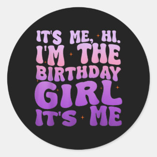Birthday Party Shirt Hi The Birthday Girl Classic Round Sticker