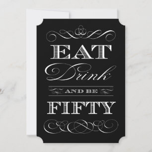 Birthday Party Turning 50 - Eat Drink and be Fifty Invitation