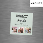 Birthday photo best friends sage green magnet<br><div class="desc">A card for a 21st (or any age) birthday, celebrating her life with 3 of your photos of friends, family, interest or pets. Personalise and add a name, age 21 and your names. Black coloured letters. A sage green coloured background. The name is written with a modern hand lettered style...</div>