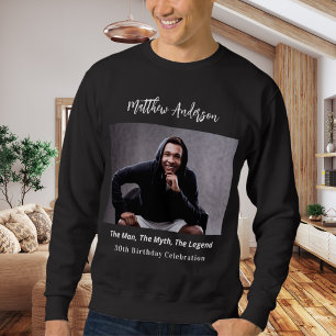 Birthday photo man myth legend name fun sweatshirt
