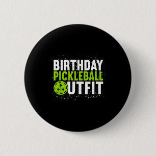 Birthday pickleball outfit _ funny pickleball 6 cm round badge
