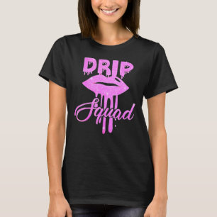 Birthday Pink Drip Squad Lip Brithday Drip Womens T-Shirt