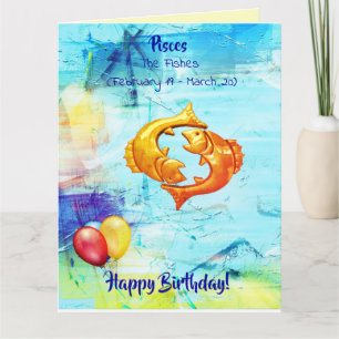 Birthday Pisces -Fishes (Feb 19 - Mar 20) Card
