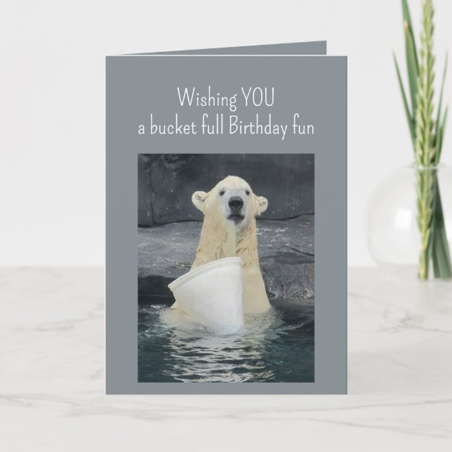 Birthday Polar Bear Bucket of Fun Humour Card (Front)
